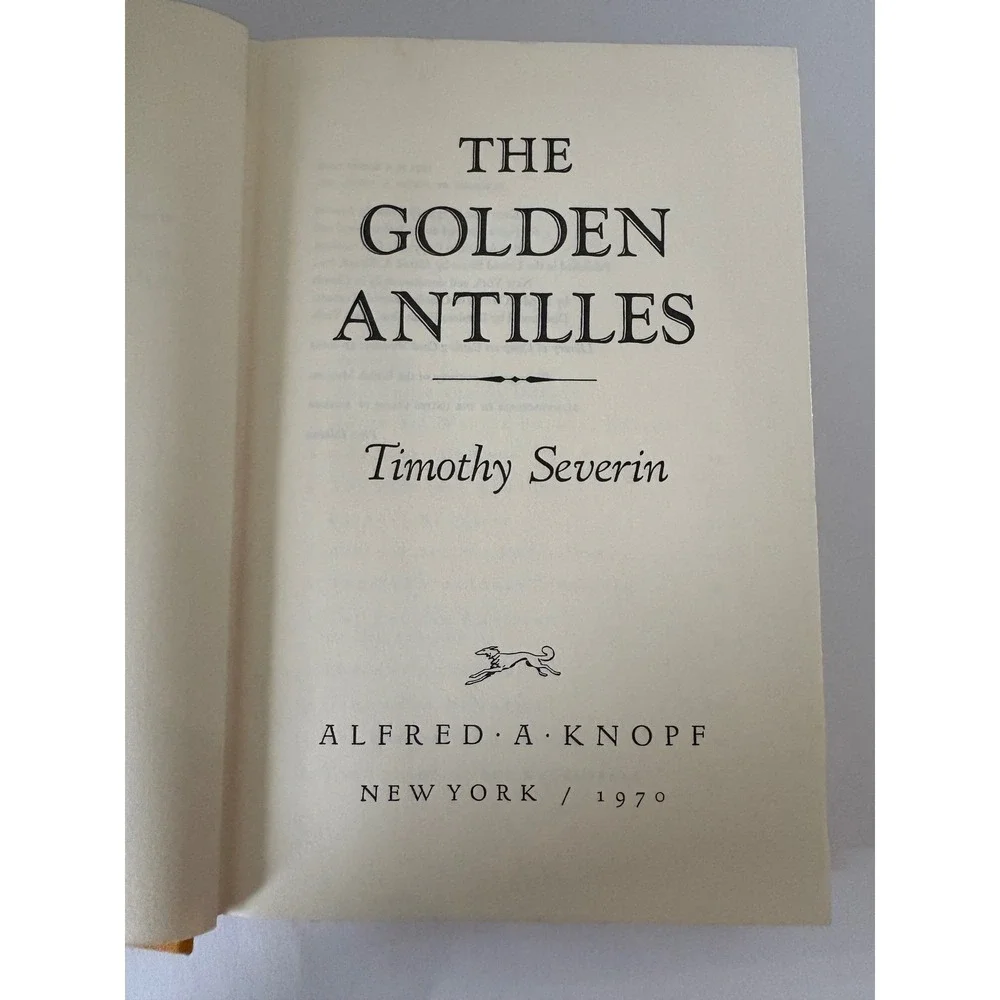 The Golden Antilles by Timothy Severin 1st Ed Alfred A. Knopf 1970 Hardcover
